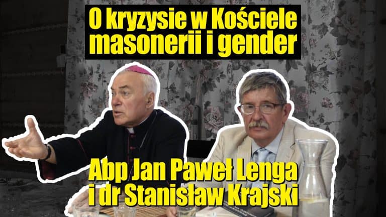 [WIDEO] O kryzysie w Kościele, masonerii i modernizmie – Abp Jan Paweł Lenga i dr Stanisław Krajski