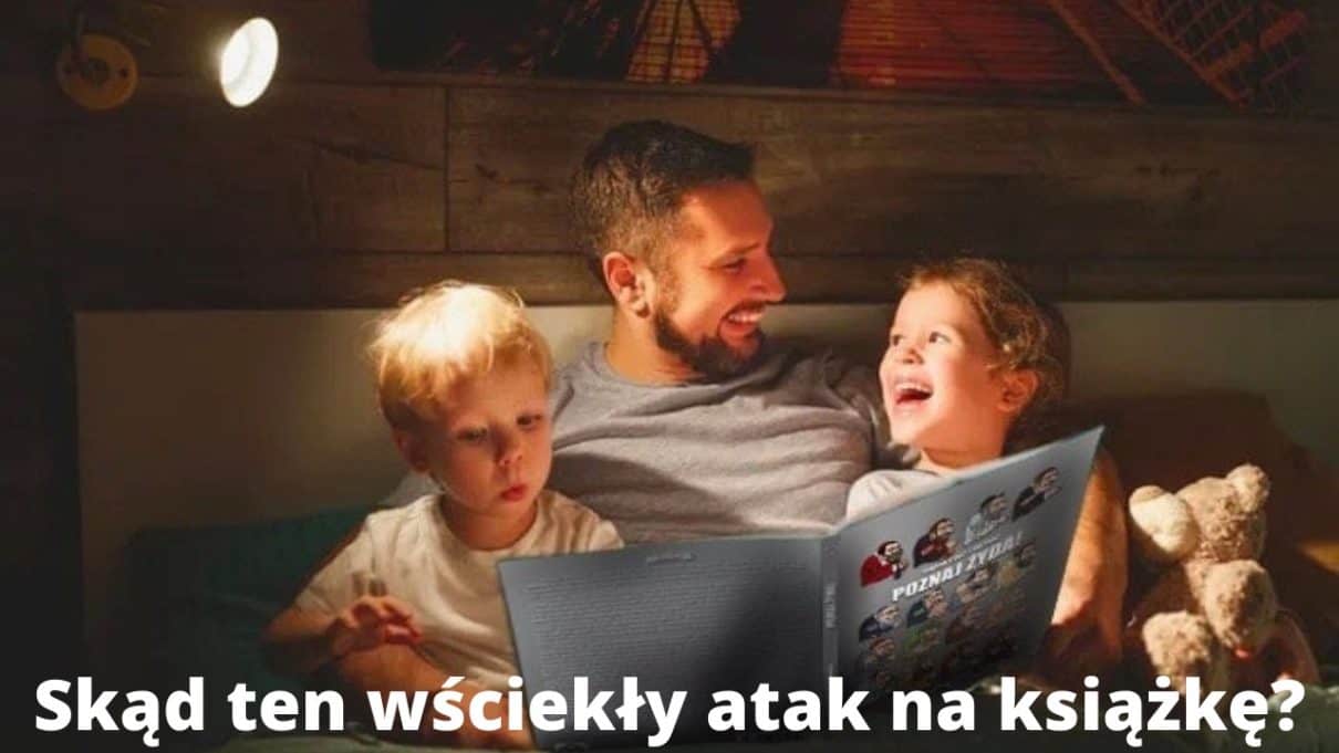Skąd taki wściekły atak na książkę „Poznaj Żyda!”?