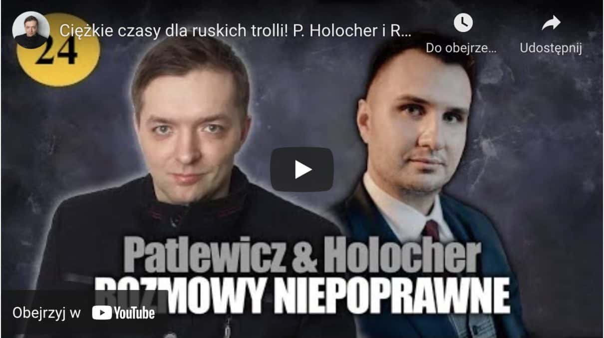 Ciężkie czasy dla ruskich trolli!? P. Holocher i R. Patlewicz NA ŻYWO