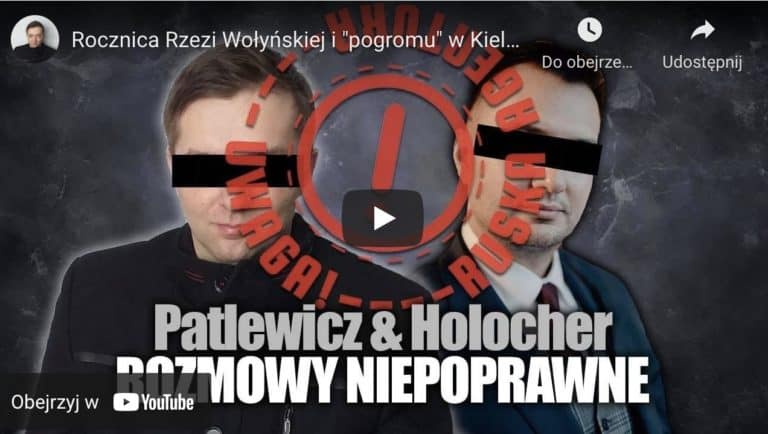 Rocznica Rzezi Wołyńskiej i „pogromu” w Kielcach. Pamiętamy! Holocher i Patlewicz NA ŻYWO