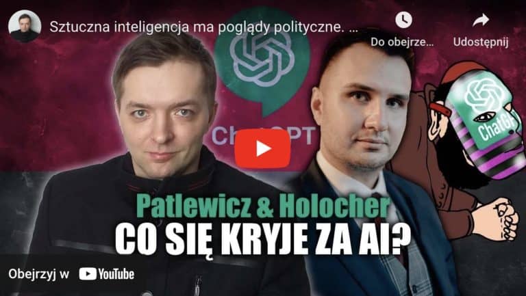 Sztuczna inteligencja ma poglądy polityczne. Zgadnijcie jakie! Holocher i Patlewicz NA ŻYWO