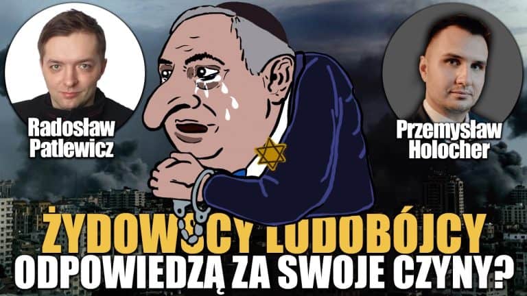 Żydowscy ludobójcy staną przed Trybunałem w Hadze? P. Holocher i R. Patlewicz NA ŻYWO