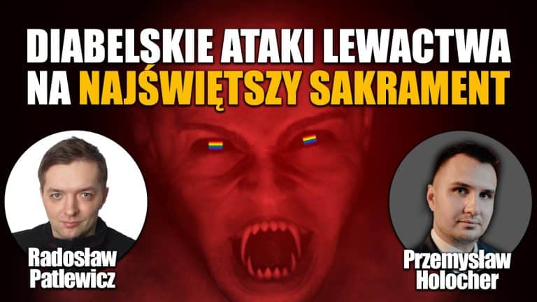Coraz więcej ataków na katolickie świętości. P. Holocher i R. Patlewicz NA ŻYWO