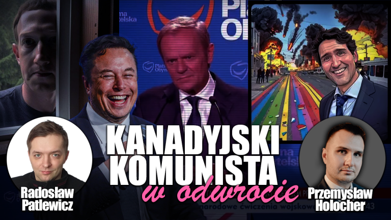Justin Trudeau odchodzi, a Elon Musk walczy z cenzurą! P. Holocher i R. Patlewicz NA ŻYWO