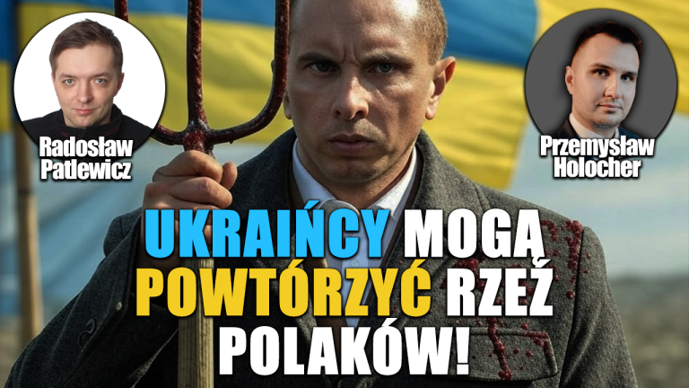 Banderowcy zaczynają grozić Polakom mordami! P. Holocher i R. Patlewicz NA ŻYWO