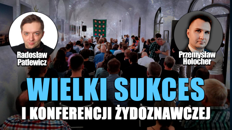 Podsumowujemy Konferencję Żydoznawczą! P. Holocher i R. Patlewicz NA ŻYWO
