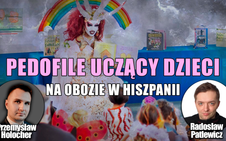 Sodomici i genderyści oficjanie biorą się za dzieci! P. Holocher i R. Patlewicz NA ŻYWO