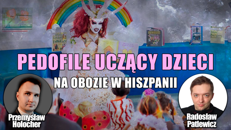 Sodomici i genderyści oficjanie biorą się za dzieci! P. Holocher i R. Patlewicz NA ŻYWO