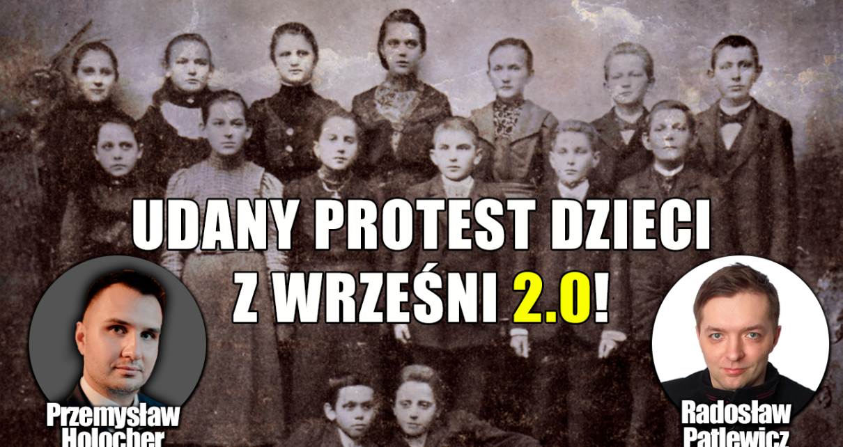 Protest we Wrześni przeciwko Niemcom i Żydom. Polacy znów wygrali! P. Holocher i R. Patlewicz NA ŻYWO