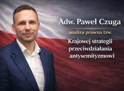 Adw. Paweł Czuga: #2 analiza prawna tzw. Krajowej strategii przeciwdziałania antysemityzmowi.