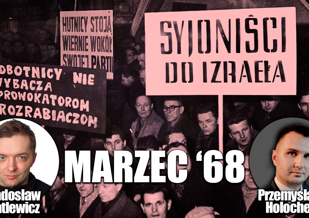 Marzec 68', czyli bunt i ewakuacja żydokomuny. P. Holocher i R. Patlewicz NA ŻYWO