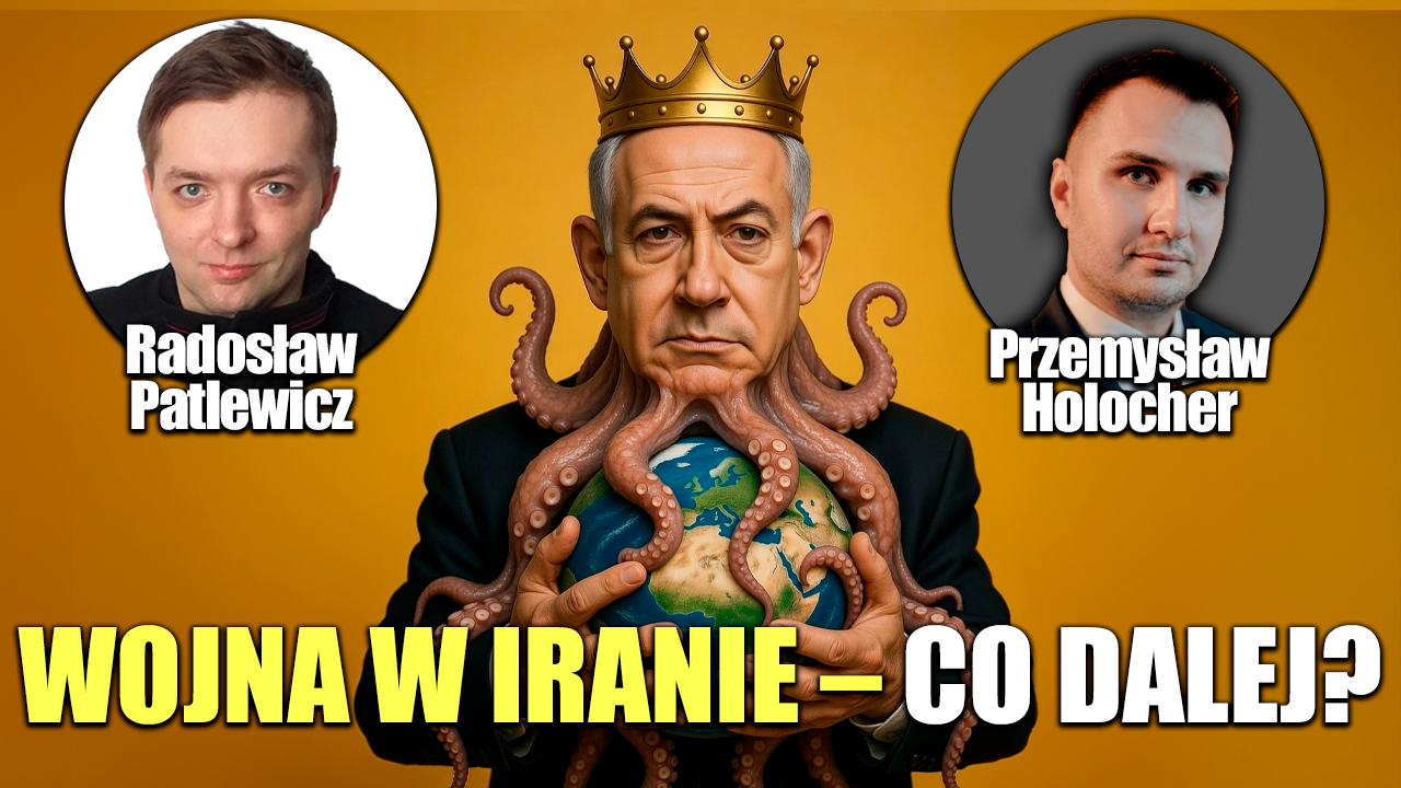 Do czego zmierza agresywny Izrael? P. Holocher i R. Patlewicz NA ŻYWO