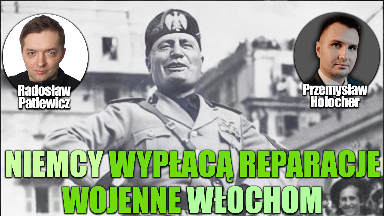 Włosi skasują Niemców za IIWŚ. Polacy wciąż nie wiedzą jak. P. Holocher i R. Patlewicz NA ŻYWO