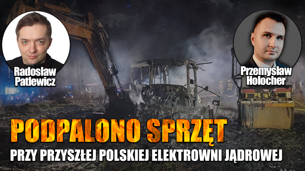 Kto sabotuje polską elektrownię atomową? P. Holocher i R. Patlewicz NA ŻYWO
