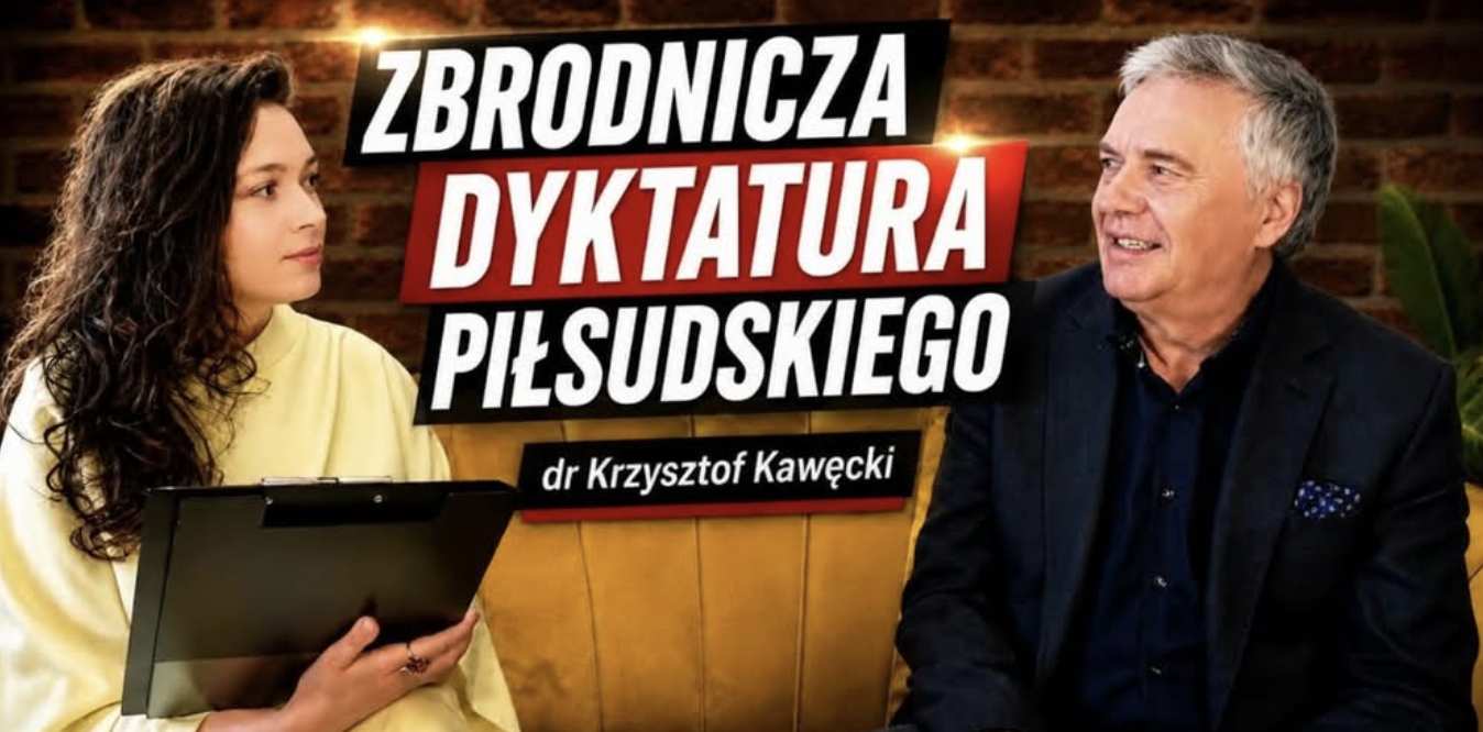 Zbrodnicza dyktatura Piłsudskiego (dr Krzysztof Kawęcki)